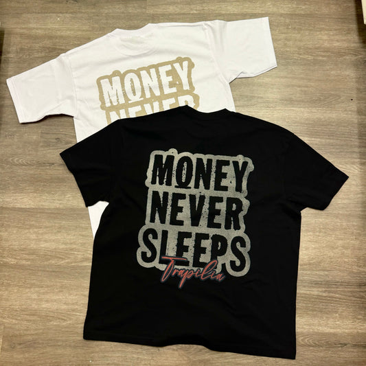 1. MONEY NEVER SLEEPS TEE